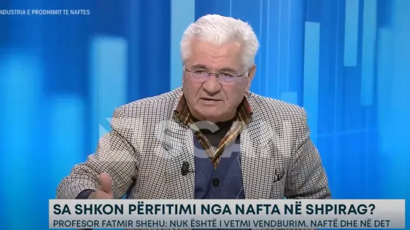Sa shkon përfitimi nga nafta në Shpirag? – Profesor Fatmir Shehu: Nuk është i vetmi vendburim. Naftë dhe në det