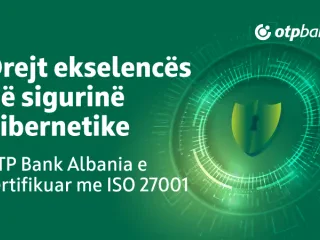 OTP Bank Albania drejt fuqizimit të lidershipit në sigurinë kibernetike, me Certifikimin ISO 27001
