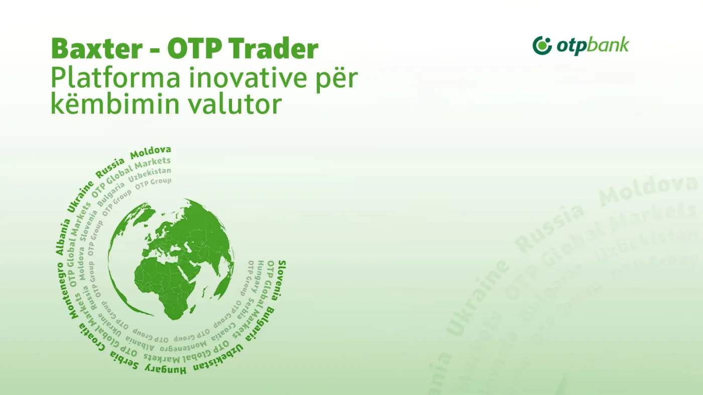 OTP Bank Albania prezanton në treg Baxter OTP Trader, një platformë inovative për këmbimin valuator